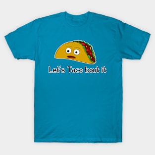 Let's Taco bout it T-Shirt